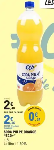 E.Leclerc Soda pulpe orange eco+ offre