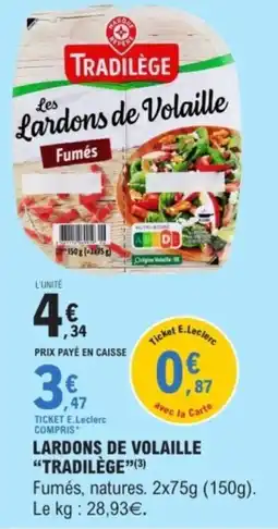 E.Leclerc Lardons de volaille tradilège offre