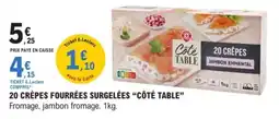 E.Leclerc 20 crèpes fourrées surgelées côté table offre