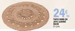 E.Leclerc Tapis rond en jute ajouré offre