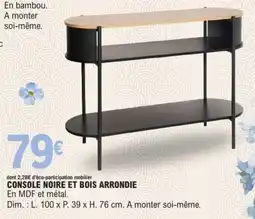 E.Leclerc Console noire et bois arrondie offre