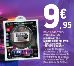 E.Leclerc Ruban 90 leds multicolore avec télécommande tresice france offre