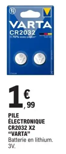 E.Leclerc Pile électronique cr2032 x2 varta offre