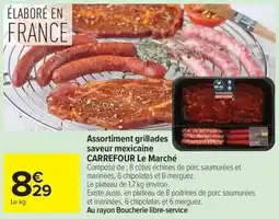 Carrefour Market Assortiment grillades saveur mexicaine carrefour le marché offre