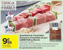 Carrefour Market Assortiment de 3 brochettes de boeuf et 3 brochettes de porc carrefour le marché offre