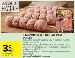 Carrefour Market 4 brochettes de porc plein grill nature socopa offre