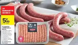 Carrefour Market 12 chipolatas carrefour le marché offre