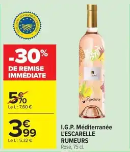 Carrefour Market I.g.p. méditerranée l'escarelle rumeurs offre