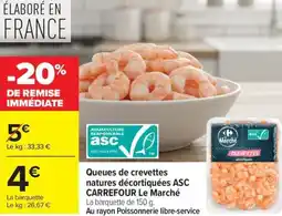 Carrefour Market Queues de crevettes natures décortiquées asc carrefour le marché offre