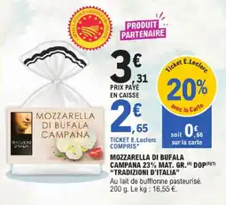 E.Leclerc Tradizioni d'italia mozzarella di bufala campana 23% mat. gr. dop offre