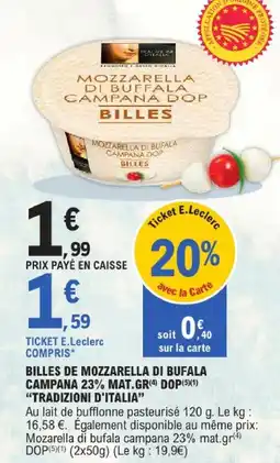 E.Leclerc Tradizioni d'italia billes de mozzarella di bufala campana 23% mat.gr dop offre