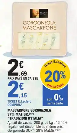 E.Leclerc Tradizioni d'italia mascarpone gorgonzola 37% mat.gr offre