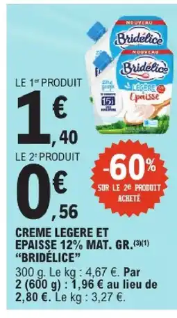 E.Leclerc Bridélice crème légère et épaisse 12% mat. gr offre