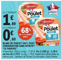 E.Leclerc Le gaulois blanc de poulet 100% filet conservation sans nitrite offre