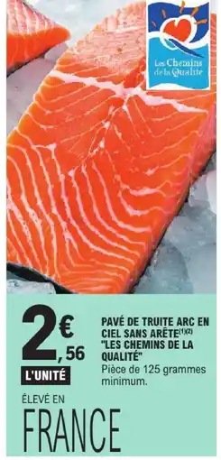 E.Leclerc Les chemins de la qualité pavé de truite arc-en-ciel sans arête offre