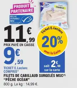 E.Leclerc Pêche océan filets de cabillaud surgelés msc offre