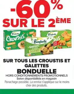 Carrefour Drive BONDUELLE Sur tous les croustis et galettes offre