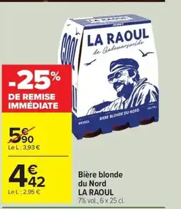 Carrefour Drive LA RAOUL Bière blonde du Nord offre