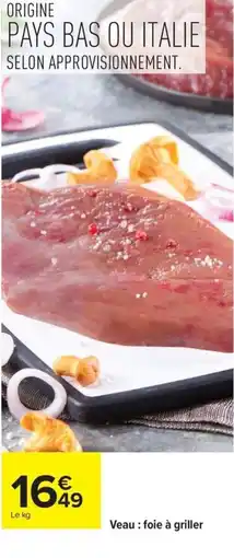 Carrefour Drive Veau : foie à griller offre