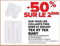 Carrefour Drive SUR TOUS LES COLLANTS FINS BÉBÉ ET ENFANT TEX ET TEX BABY offre