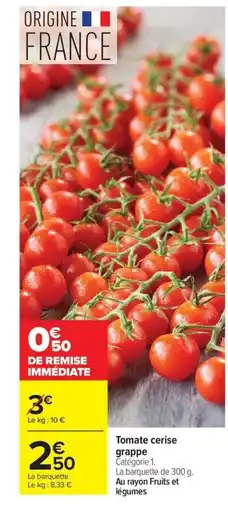 Carrefour Drive Tomate cerise grappe offre