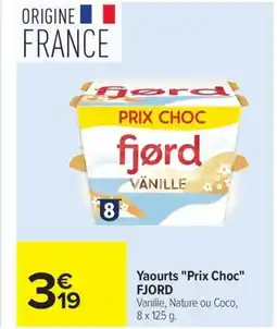 Carrefour Drive FJORD Yaourts Prix Choc offre