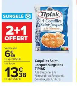 Carrefour Drive TIPIAK Coquilles Saint- Jacques surgelées offre