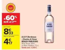 Carrefour Drive B&EAUX PARLEURS A.O.P. Bordeaux Charles & César offre