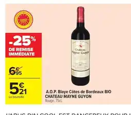 Carrefour Drive CHATEAU MAYNE GUYON A.O.P. Blaye Côtes de Bordeaux BIO offre