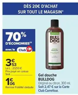 Carrefour Drive BULL DOG Gel douche offre