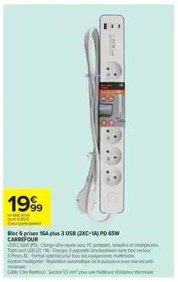 Carrefour Drive CARREFOUR Bloc 6 prises 16A plus 3 USB (2XC+1A) PD 65W offre