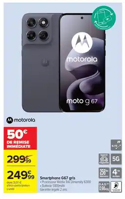Carrefour Drive MOTOROLA Smartphone G67 gris offre