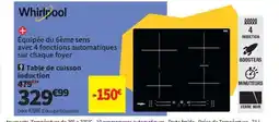 Conforama WHIRLPOOL Table de cuisson induction offre