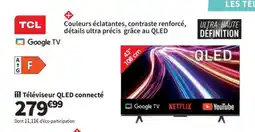 Conforama TCL Téléviseur QLED connecté offre