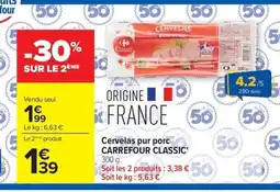 Carrefour Market CARREFOUR CLASSIC Cervelas pur porc offre