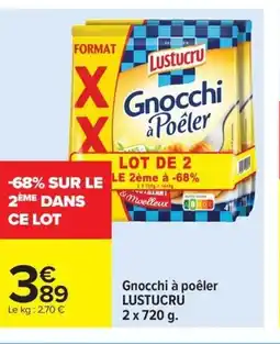 Carrefour Market LUSTUCRU Gnocchi à poêler offre