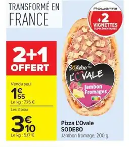 Carrefour Market SODEBO Pizza L'Ovale offre