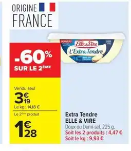 Carrefour Market ELLE & VIRE Extra Tendre offre