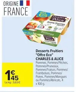 Carrefour Market CHARLES & ALICE Desserts Fruitiers Offre Eco offre