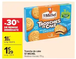 Carrefour Market ST MICHEL Tronche de cake offre