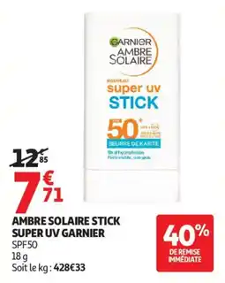 Auchan AMBRE SOLAIRE STICK SUPER UV GARNIER offre