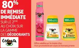 Auchan SUR LE 2 AU CHOIX SUR LA GAMME DES DÉODORANTS Ushuaia ÈME offre