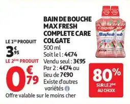 Auchan BAIN DE BOUCHE MAX FRESH COMPLETE CARE COLGATE offre