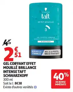 Auchan GEL COIFFANT EFFET MOUILLÉ BRILLANCE INTENSE TAFT SCHWARZKOPF offre