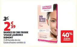Auchan BANDES DE CIRE FROIDE VISAGE LAURENCE DUMONT offre