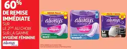 Auchan SUR LE 2ÈME AU CHOIX SUR LA GAMME HYGIÈNE FÉMININE always discreet offre