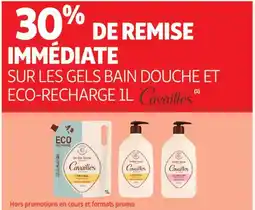 Auchan SUR LES GELS BAIN DOUCHE ET ECO-RECHARGE 1L Cavaillès offre