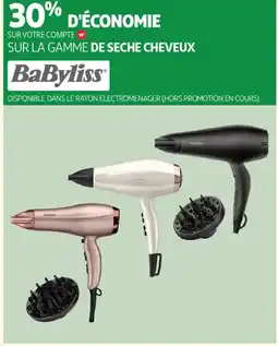 Auchan SUR LA GAMME DE SECHE CHEVEUX BaByliss offre