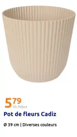 Action Pot de fleurs Cadiz offre