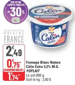 G20 Fromage blanc nature câlin extra 3,2% m.g. yoplait offre